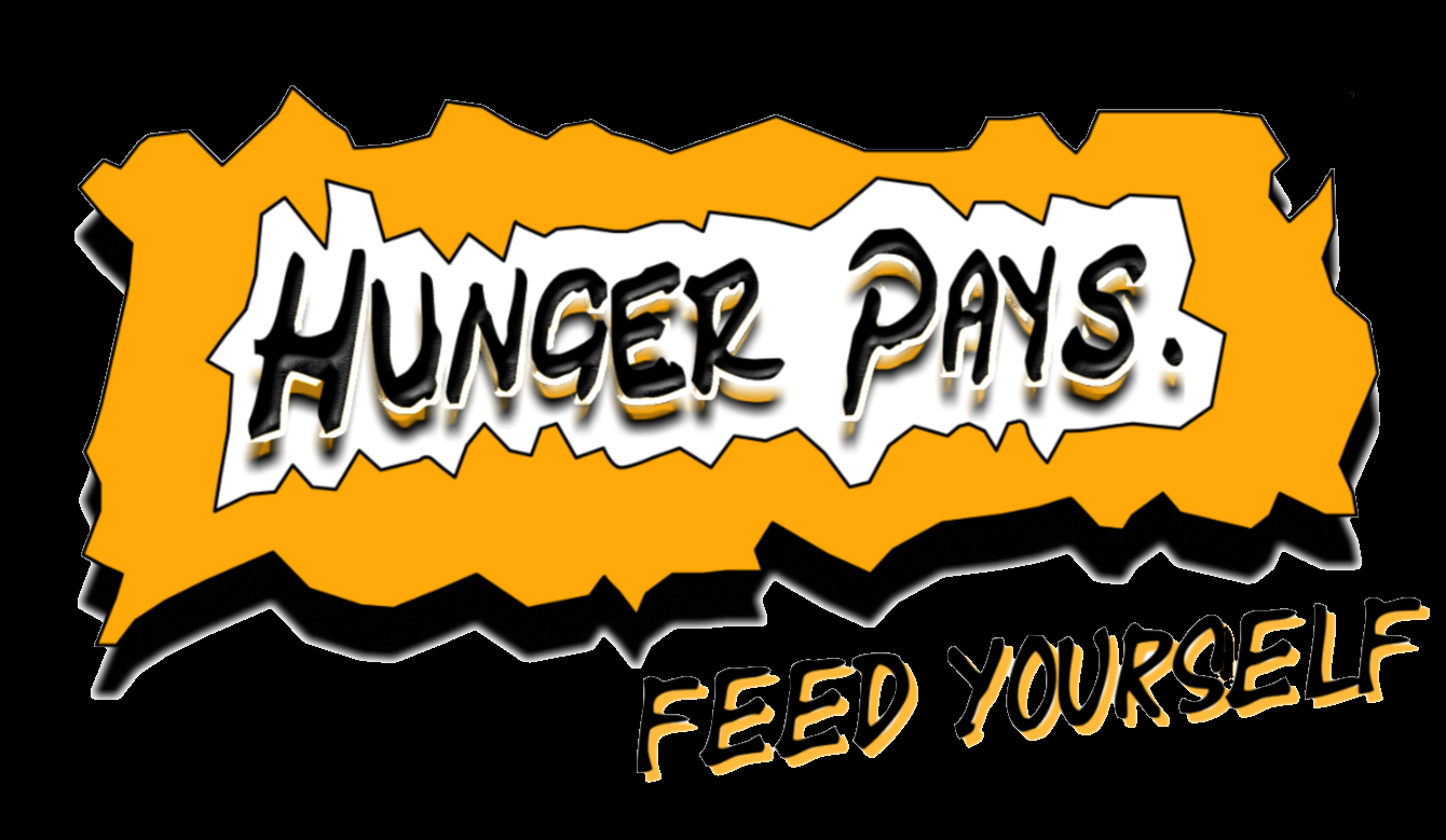 Hunger Pays